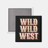 Wilde Wilde Westen Magnet (Vorderseite/Rückseite)