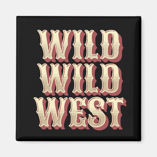 Wilde Wilde Westen Magnet (Vorne)