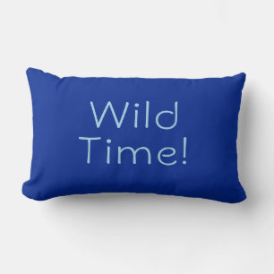 "Wilde Zeit!" Cobalt & Blue Funny Funny Spaß Lendenkissen