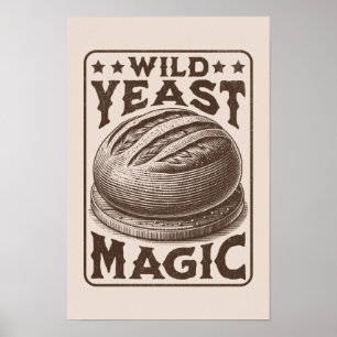 Wilder Hefe Magic Sourdough Brot Backenthusiast Poster