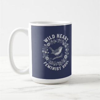 Wildes Herz Feministische Seele Vogel & Floraler K Kaffeetasse