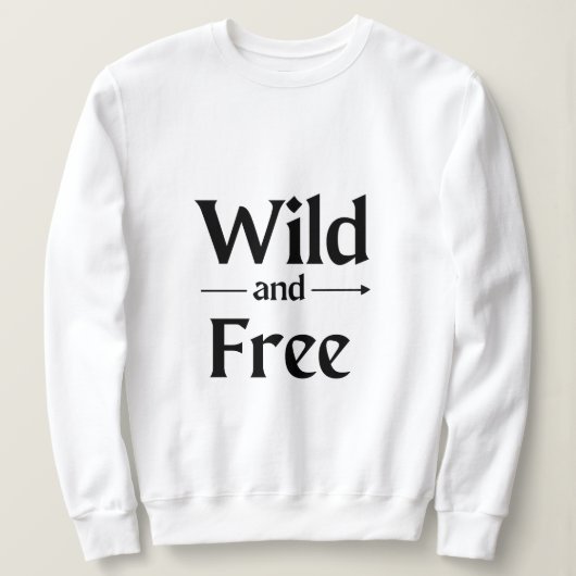 Wildes und kostenloses Sweatshirt (Design vorne)
