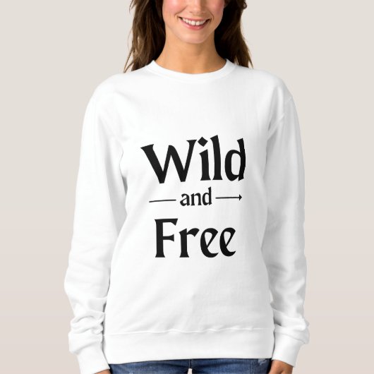 Wildes und kostenloses Sweatshirt (Vorderseite)
