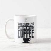 Wildheit kommt nach Kaffee Kaffeetasse (Links)