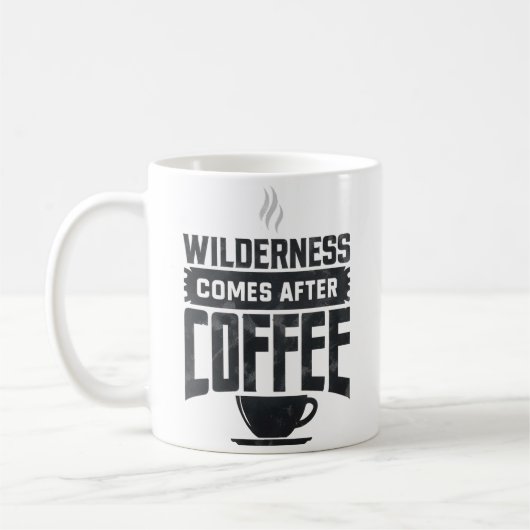 Wildheit kommt nach Kaffee Kaffeetasse (Links)
