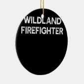 Wildland Feuerwehrmann Feuerwehrmann Keramik Ornament (Rechts)