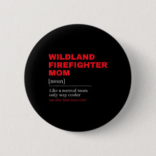 Wildland Firefighter-Mama Definition für Firemen F Button