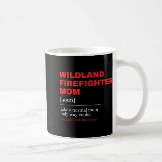 Wildland Firefighter-Mama Definition für Firemen F Kaffeetasse (Rechts)