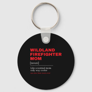 Wildland Firefighter-Mama Definition für Firemen F Schlüsselanhänger