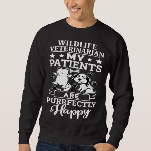 Wildlife Veterinarian My Patients Are Purrfectly H Sweatshirt (Vorderseite)