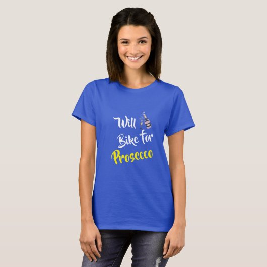 WILL BIKE FÜR PROSECCO T - Shirt (Vorne ganz)