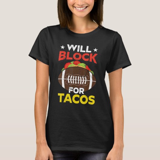Will Block For Tacos Football Fan Player Coach T-Shirt (Vorderseite)
