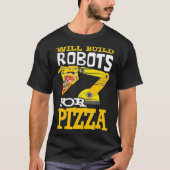 Will Build Roboter für Pizza Robotics Roboter T-Shirt (Vorderseite)