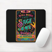 Will Burn Sage And Bridges As Needed  Mousepad (Mit Mouse)