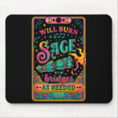 Will Burn Sage And Bridges As Needed Mousepad (Vorne)