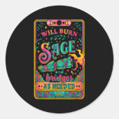 Will Burn Sage And Bridges As Needed  Runder Aufkleber (Vorderseite)