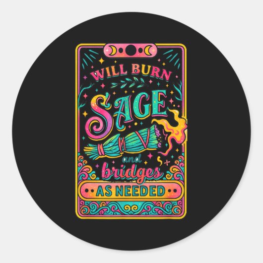 Will Burn Sage And Bridges As Needed  Runder Aufkleber (Vorderseite)