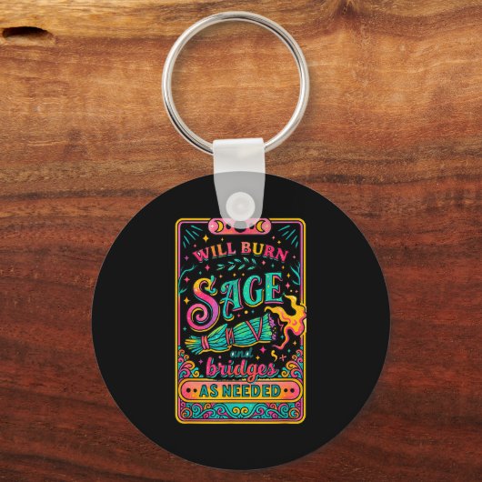 Will Burn Sage And Bridges As Needed Schlüsselanhänger (Vorderseite)