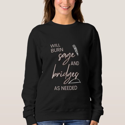 Will Burn Sage & Bridges Sweatshirt (Vorderseite)