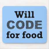 Will Code for Food Mousepad (Vorne)