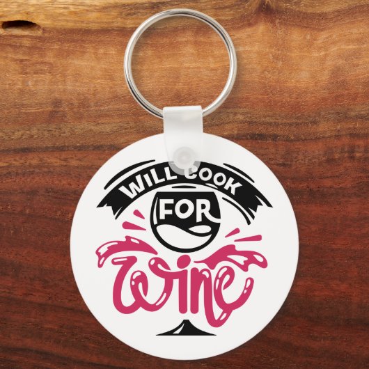 Will Cook For Wine Schlüsselanhänger (Vorderseite)