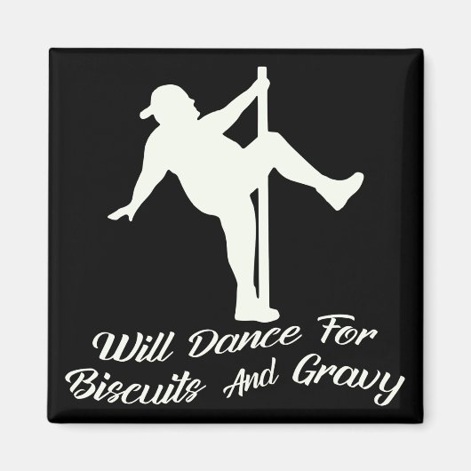 Will Dance for Biscuits & Gravy # Magnet (Vorne)