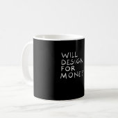 Will Design for money Kaffeetasse (Vorderseite Links)