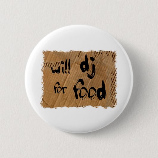 Will DJ for Food Button (Vorderseite)