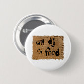 Will DJ for Food Button (Vorne & Hinten)