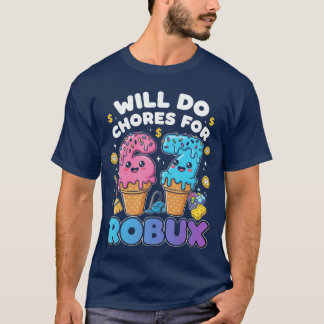 Will Do 67 Chores for Robux Funny Gamer 67 Meme T-Shirt