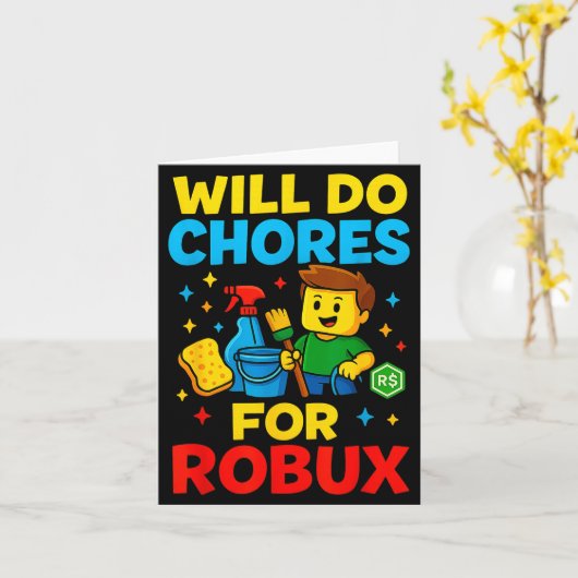 Will Do Chores For Robux Funny Gamer  Karte (Gelbe Blume)