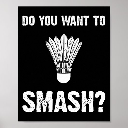 Will du, den lustigen Badminton-Shuttle zu zerschl Poster (Vorne)