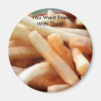 Will du Fries damit? Magnet