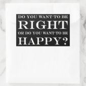 Will du, recht oder glücklich zu sein? 003 rechteckiger aufkleber (Tasche)