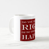 Will du, recht oder glücklich zu sein? 006 kaffeetasse (Vorderseite Links)