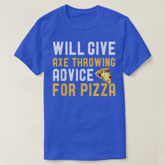 Will Give Ae Throwing Advice For Pizza Funny Pizza T-Shirt (Design vorne)