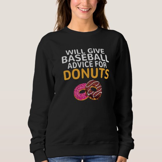Will give Baseball advice for Donuts Baseball Coa Sweatshirt (Vorderseite)