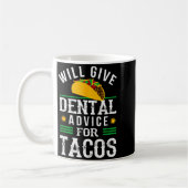 Will Give Dental Advice For Tacos Funny Dentist St Kaffeetasse (Links)