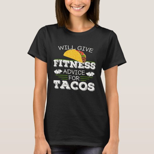 Will Give Fitness Advice For Tacos Personal Traine T-Shirt (Vorderseite)