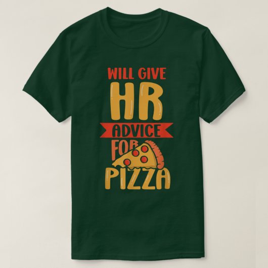 Will Give Hr Advice For Pizza Human Resources Empl T-Shirt (Design vorne)