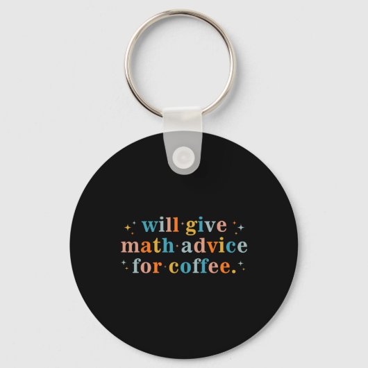 Will Give Math Advice For Coffee Mathematics Back  Schlüsselanhänger (Vorderseite)
