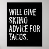 Will Give Skiing Advice For Tacos Funny Ski Coach Poster (Vorne)