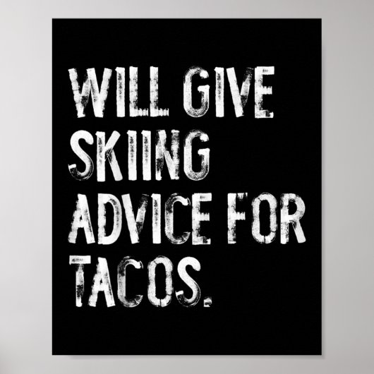 Will Give Skiing Advice For Tacos Funny Ski Coach Poster (Vorne)