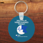 Will I Play Video Games Today Funny Gamer Gaming Schlüsselanhänger (Vorderseite)