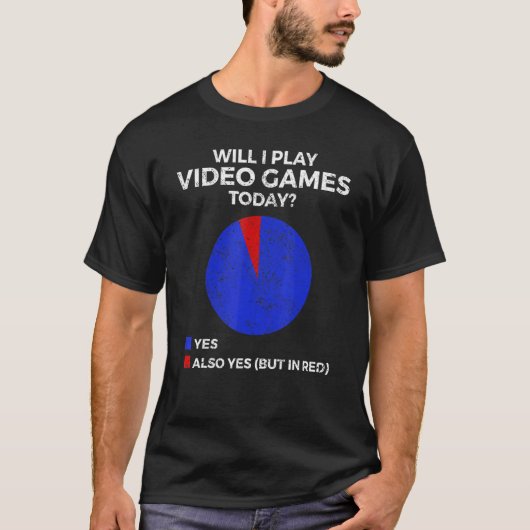 Will I play Video Games today Gamer Gaming T-Shirt (Vorderseite)
