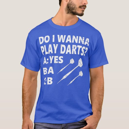 Will ich Darts Dartplayer Funny Darts spielen? T-Shirt (Vorderseite)