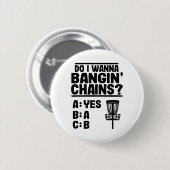 Will ich Ketten werfen Frisbee Sket Lustiger Disc Button (Vorne & Hinten)