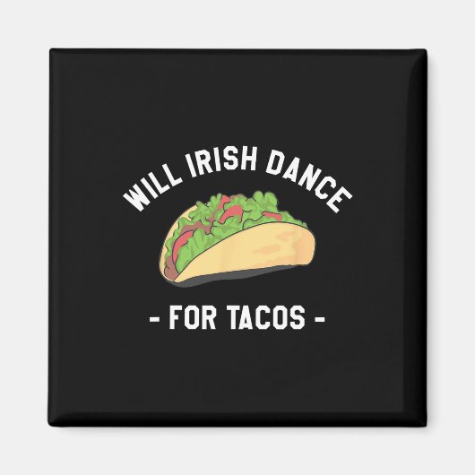 Will Irish Dance für Tacos St. Patrick's Day Shamr Magnet (Vorne)