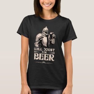 Will Jofor Bier Knight Mittelalterliche Jousting R T-Shirt