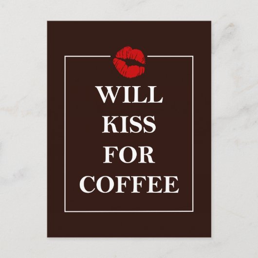 Will Kiss for Coffee Geschenk Original Design Java Postkarte (Vorderseite)